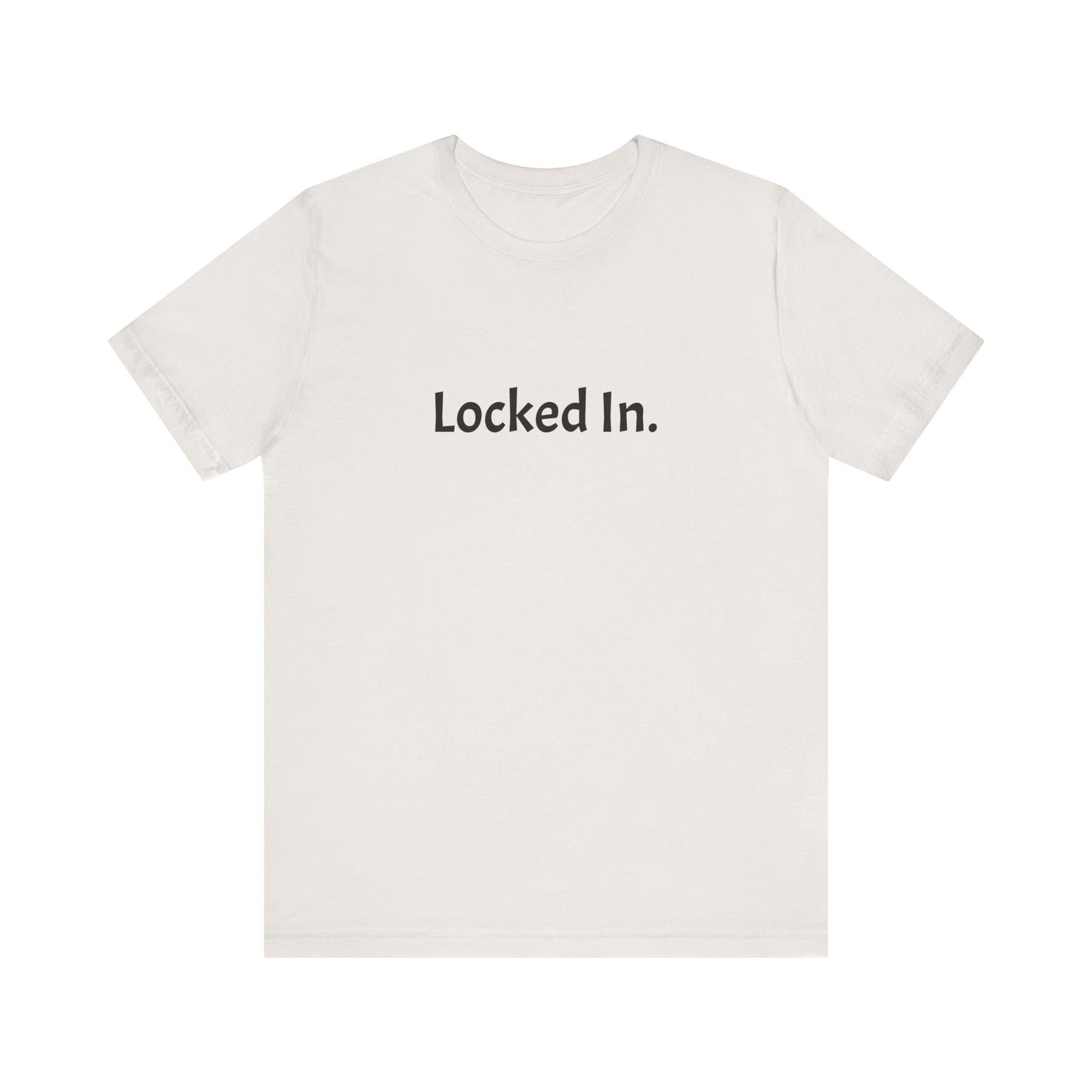 Locked In. Unisex Jersey Tee for Motivation and Focus