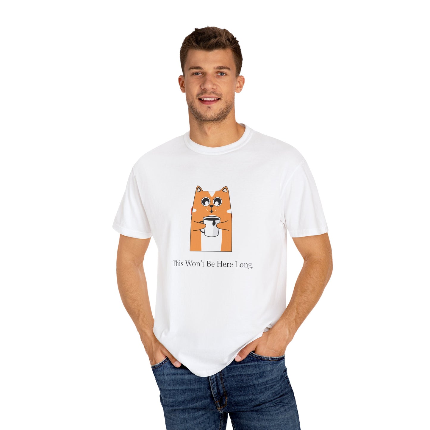 Funny Dog T-Shirt - This Won't Be Here Long - Unisex Garment-Dyed Tee