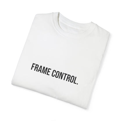 Unisex Garment-Dyed T-Shirt - "Frame Control" Motivational Tee