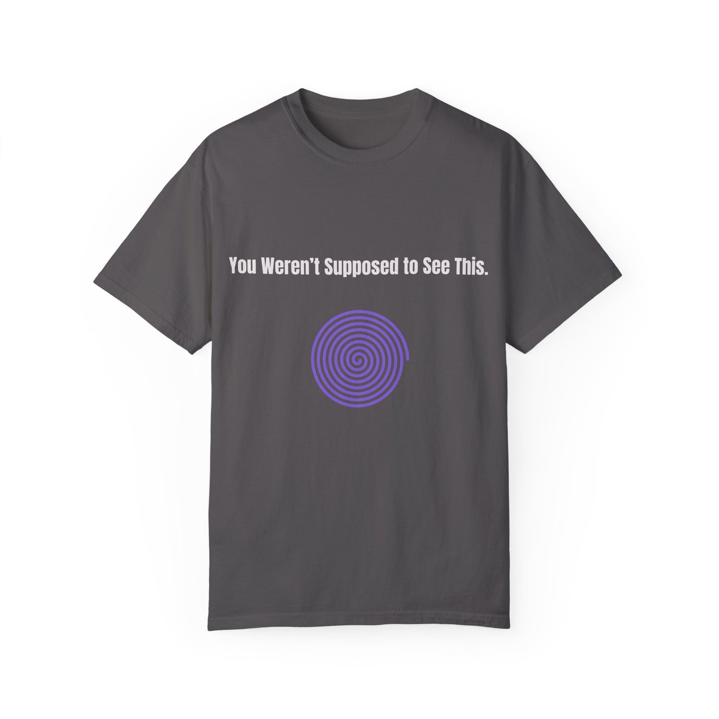 Unisex Spiral Graphic Tee - 'You Weren't Supposed to See This' - Casual Vintage Style